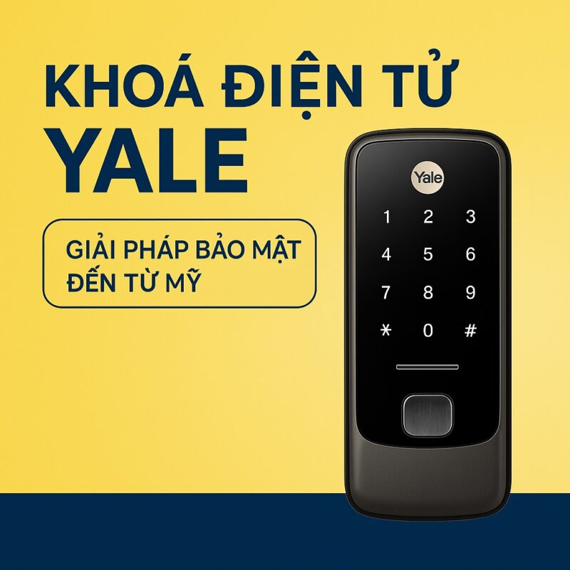 Khoá Điện Tử Yale – Giải Pháp Bảo Mật Đến Từ Mỹ Khoá Điện Tử Yale – Giải Pháp Bảo Mật Đến Từ Mỹ