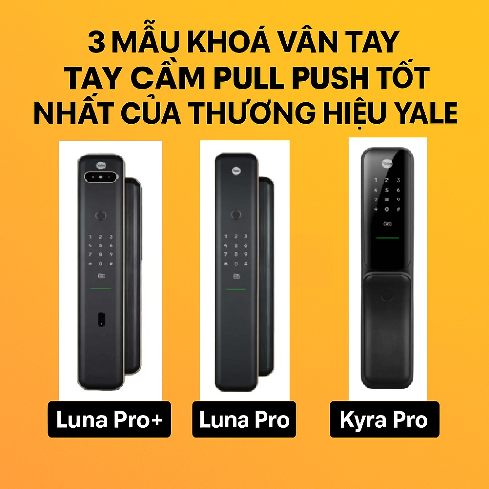 3 Mẫu Khoá Vân Tay Tay Cầm Pull Push Tốt Nhất Của Thương Hiệu Yale 3 Mẫu Khoá Vân Tay Tay Cầm Pull Push Tốt Nhất Của Thương Hiệu Yale