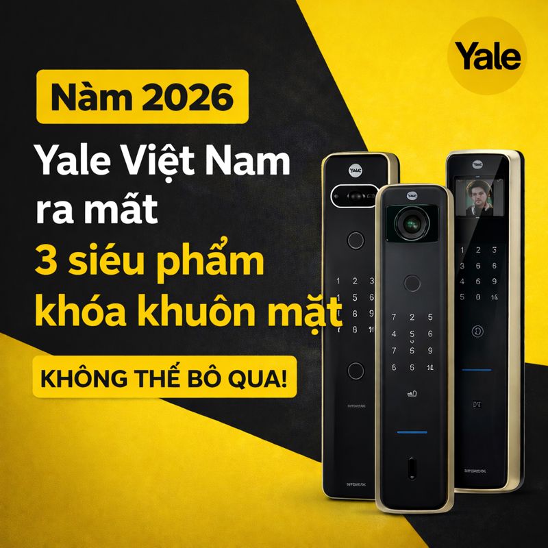 Năm 2026 Yale việt nam ra mắt 3 siêu phẩm khoá khuôn mặt Nam 2026 Yale Viet Nam ra mat 3 sieu pham khoa khuon mat