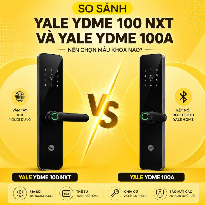 So Sánh Yale YDME 100 NXT Và Yale YDME 100A So Sánh Yale YDME 100 NXT Và Yale YDME 100A